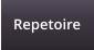 Repetoire