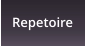 Repetoire
